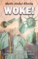 Woke!: Poetic Prose on Identity, Pedagogy, Politics, and Equality. 164084290X Book Cover
