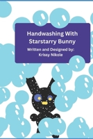 Handwashing with Starstarry Bunny B0FD9153DB Book Cover