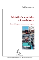 Mobilités spatiales à Casablanca: Caractéristiques, mécanismes et impacts (Histoire Et Perspectives Méditerranéennes) (French Edition) 2343150818 Book Cover