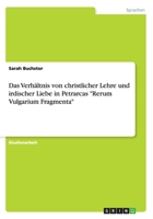 Das Verh�ltnis von christlicher Lehre und irdischer Liebe in Petrarcas Rerum Vulgarium Fragmenta 3668080933 Book Cover