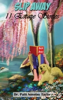 Slip Away: : 11 Escape Stories 1548159158 Book Cover