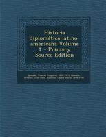 Historia diplom�tica latino-americana; Volume 1 0274737744 Book Cover