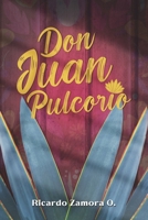 Don Juan Pulcorio 1637653816 Book Cover