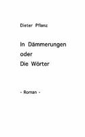 In Dämmerungen oder Die Wörter 3833406216 Book Cover