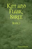 Kitt and Flask: Shree 1435731026 Book Cover