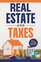 Real Estate And Taxes: The Tax Guide You Didn't Know You Needed B0FC31G2SH Book Cover
