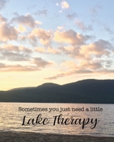 Sometimes You Just Need a Little Lake Therapy: Blank 8x10 Lined Journal Notebook (Lake and Mountain 8x10) 1657829758 Book Cover