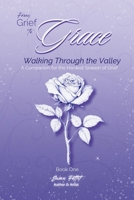 From Grief to Grace: Walking Through the Valley B0GNBFDWP2 Book Cover