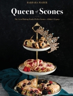 Queen of Scones: The Art of Baking Tender, Perfect Scones-A Baker's Legacy B0HG5PX6SY Book Cover