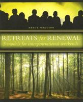 Retreats for Renewal: 5 Models for Intergenerational Weekends 0881775150 Book Cover