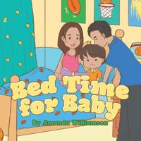 Bed Time for Baby 149314846X Book Cover