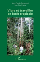 Vivre et travailler en forêt tropicale (French Edition) 2343083827 Book Cover