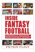 Inside Fantasy Football: America's Favorite Non-Contact Sport 1737626756 Book Cover