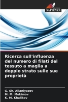 Ricerca sull'influenza del numero di filati del tessuto a maglia a doppio strato sulle sue proprietà (Italian Edition) 6206911969 Book Cover