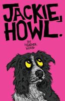 Jackie, Howl 1491216123 Book Cover