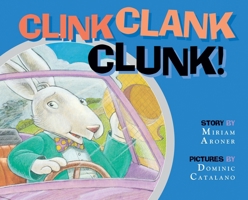 Clink, Clank, Clunk 1590782704 Book Cover