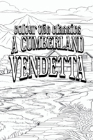 Color Your Own Cover of John Fox, Jr's A Cumberland Vendetta (Enhance a Beloved Classic Book and Create a Work of Art) (Colour the Classics) B0CNG29WCF Book Cover