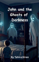 John and the Ghosts of Darkness B0F5Z57FBJ Book Cover
