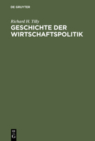 Geschichte Der Wirtschaftspolitik: Vom Merkantilismus Zur Sozialen Martkwirtschaft 3486226401 Book Cover