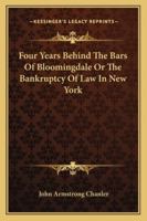 Four Years Behind The Bars Of "bloomingdale... 1240061633 Book Cover