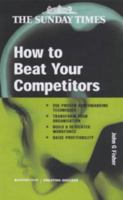 How to Beat Your Competitors 0749434317 Book Cover