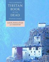 The Illustrated Tibetan Book of the Dead: A New Reference Manual for the Soul 0806970774 Book Cover