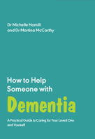 How to Help Someone with Dementia: A Practical Handbook 183796260X Book Cover