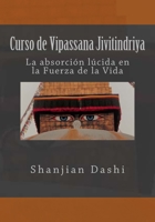 Curso de Vipassana Jivitindriya: La absorci�n en la Fuerza de la Vida 1981220666 Book Cover