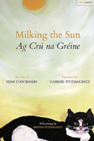 Milking the Sun / Ag Crú na Gréine: The Irish of Seán Ó Ríordáin 1912561344 Book Cover