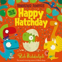 Happy Hatchday (Dinosaur Juniors, Book 1) 0008325502 Book Cover