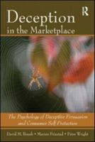 Deception In The Marketplace: The Psychology of Deceptive Persuasion and Consumer Self-Protection 080586086X Book Cover