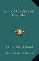 The Law of Usages and Customs 1417947241 Book Cover