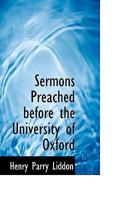 Sermons Preached Before the University of Oxford 1164034251 Book Cover