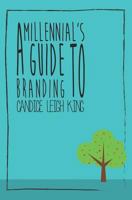 A Millennial's Guide to Branding 1723930334 Book Cover