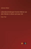 Lebensbeschreibungen Frommer Manner Aus Allen Standen in Alterer Und Neuer Zeit 3846026662 Book Cover