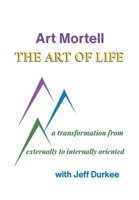 The Art of Life: A Transformation from Externally to Internally Oriented B0FHZDN4HF Book Cover