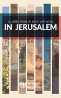 In Jerusalem: A Lenten Study of Jesus’ Last Week 1632040662 Book Cover