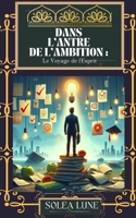 Dans l'Antre de l'Ambition: Le Voyage de l'Esprit B0CS2BHN4H Book Cover