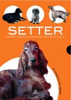 Setter: Historia, Higiene, Alimentación, Educación y Salud (Spanish Edition) 8466213139 Book Cover