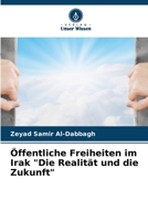 Öffentliche Freiheiten im Irak "Die Realität und die Zukunft" (German Edition) 620701491X Book Cover