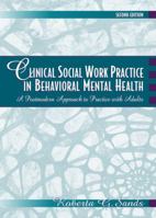 Clinical Social Work Practice in Behavioral Mental Health: A Postmodern Approach to Practice with Adults (2nd Edition) 0205296998 Book Cover