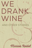 We Drank Wine 1990330533 Book Cover