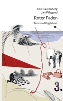 Roter Faden: Texte zu Alltäglichem (German Edition) 3695178809 Book Cover