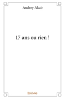 17 ans ou rien ! (French Edition) 2414104384 Book Cover