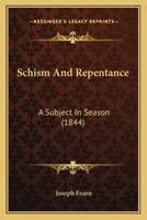 Schism And Repentance: A Subject In Season 1120700043 Book Cover