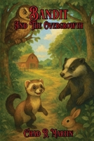 Bandit: And The Overgrowth (Bandit The Ferret) B0F84PTVSB Book Cover
