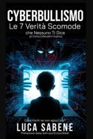 Cyberbullismo: Le 7 Verità Scomode che Nessuno Ti Dice e Come Difenderti Subito | Come prevenire il cyberbullismo (Italian Edition) B0FRSVRC2T Book Cover