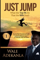 Just Jump: What The Top 1% Do That The 99% Don't B085RTMD17 Book Cover