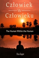 The Human Within the Human: Czlowiek w Czlowieku 1961498936 Book Cover