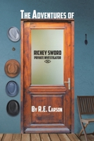 The Adventures of Richey Sword, Private Investigator 1098014979 Book Cover